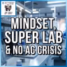 Mindset, Super Lab & No AC Crisis | SOTG 1351