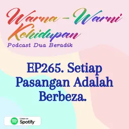 EP265. Setiap Pasangan Adalah Berbeza.