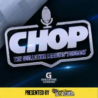 CHOP: The Guillotine Leagues™ Podcast