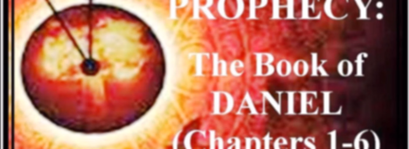 "Prophecy -The Foundation: Daniel Chapters 1-6" (2018)
