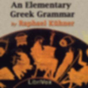 Elementary Greek Grammar, An by  Raphael Kühner (1802 - 1878)