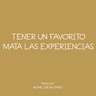 Tener un favorito mata las experencias #146