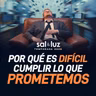 Por qué es difícil cumplir lo que prometemos - Sal y Luz