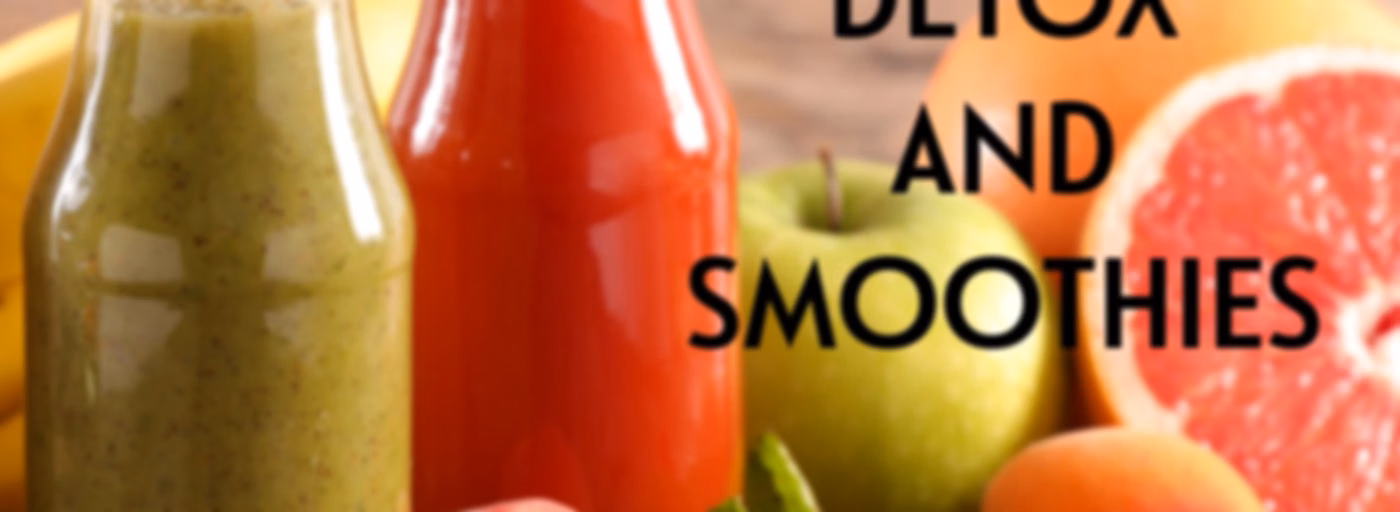 Detox and Smoothies