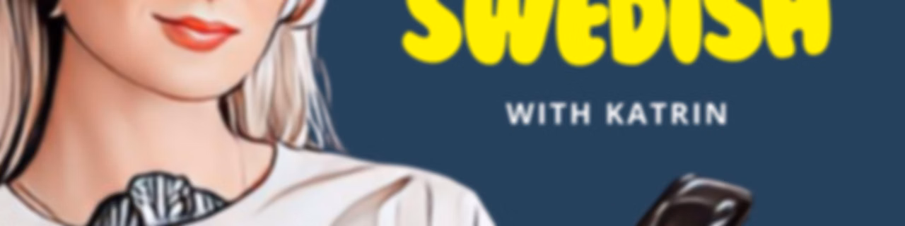 Learn Swedish with Katrin