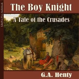 Boy Knight: A Tale Of The Crusades, The by G. A. Henty (1832 - 1902)