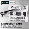 Lindbergh Baby - Il nuovo podcast di Marco Bardazzi e Mario Calabresi