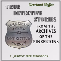 True Detective Stories from the Archives of the Pinkertons
