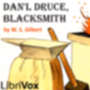 Dan'l Druce, Blacksmith by W. S. Gilbert (1836 - 1911)