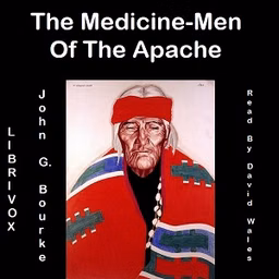 Medicine-Men Of The Apache, The by John Gregory Bourke (1846 - 1896)