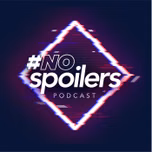 #NoSpoilers