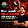 263 | Como ponerle en la m@dre a tu empresa… deja tus comentarios - José Eduardo Monterrubio