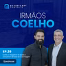 IRMÃOS COELHO #EP.26 – COMO O VISAGISMO TE AJUDA A COMUNICAR ATRAVÉS DA SUA IMAGEM