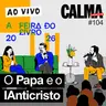 Ao Vivo na Feira do Livro. O Papa e a IAnticristo