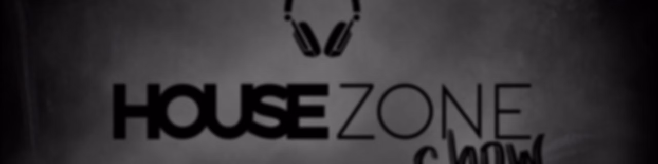 House Zone Show