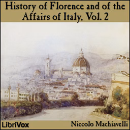 History of Florence and of the Affairs of Italy, Vol. 2