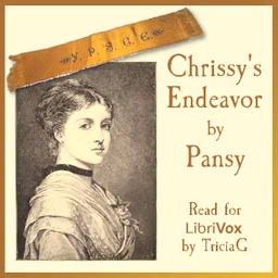 Chrissy's Endeavor by Pansy (1841 - 1930)