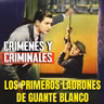 Los primeros ladrones de Guante Blanco - Episodio exclusivo para mecenas