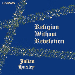 Religion Without Revelation by Julian S. Huxley (1887 - 1975)