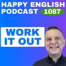 1087 – Everyday Phrasal Verbs with “Out” - 2026:08:14, 2.25 PM