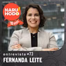 Naruhodo Entrevista #73: Fernanda Leite