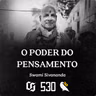 #530 - Swami Sivananda - O Poder do Pensamento