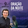 ORAÇÃO DA NOITE 10-08-2026 | Segunda-feira