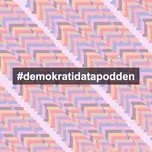 #demokratidatapodden