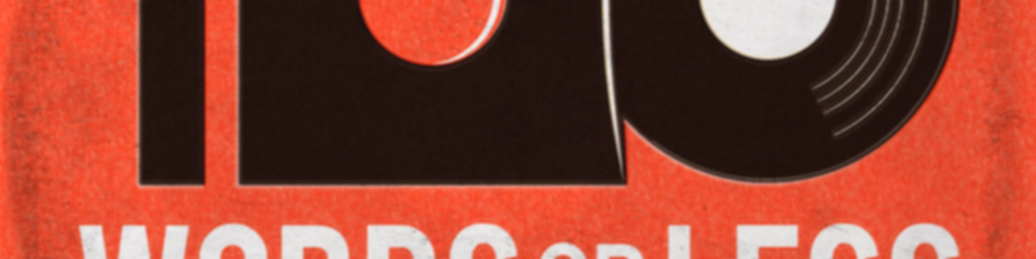 100 Words Or Less: The Podcast