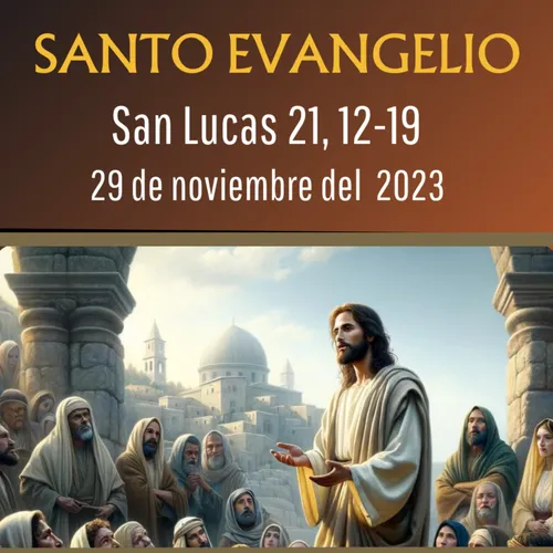 Listen to Evangelio del 29 de noviembre del 2023 según san Lucas 21, 12