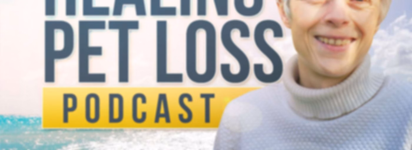 Healing Pet Loss Podcast