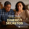 Dinero y Secretos: Why We Don’t Talk About Money at Home