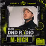 #DNDRADIO Ep. 101 feat. M-High