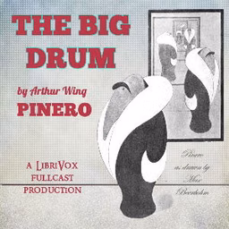Big Drum, The by Arthur Wing Pinero (1855 - 1934)