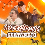 Overwhelming Sertanejo