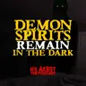 DEMON SPIRITS REMAIN IN THE DARK