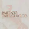 Parents, Take Charge!