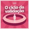 #275 - O ciclo da validação: quanto mais você precisa, mais a pessoa se afasta