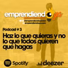 Tercer Podcast: Haz lo que quieres y no lo que los demás quieran