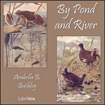 By Pond and River by  Arabella B. Buckley (1840 - 1929)