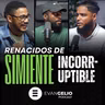 Renacidos de Simiente Incorruptible | Evangelio Podcast Misael Lorenzo