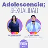 Adolescencia y Sexualidad.