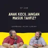 EP 248: DMA Larang Hantar Anak Masuk Tahfiz?