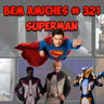 Bem Amiches 321 - Superman