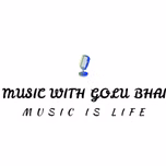 MUSIC WITH GOLU BHAI