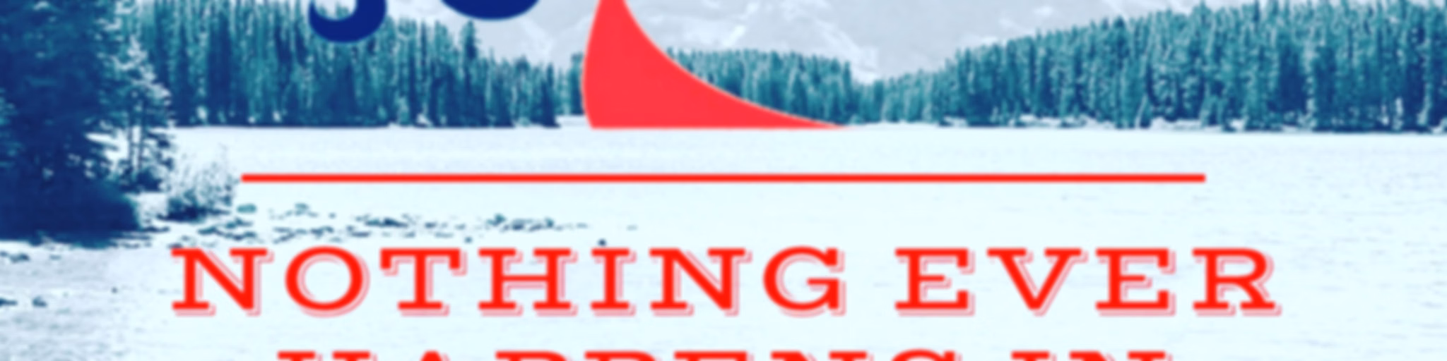 Nothing Ever Happens in Canada