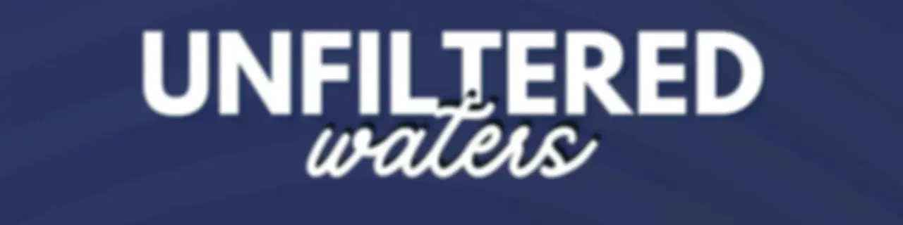 Unfiltered Waters