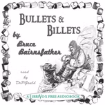 Bullets & Billets by Bruce Bairnsfather (1887 - 1959)