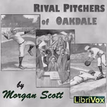 Rival Pitchers of Oakdale by Morgan Scott ( - fl.1911)