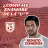 Renato Cisneros | ¿Cómo me enamoré de la U? | Episodio 7